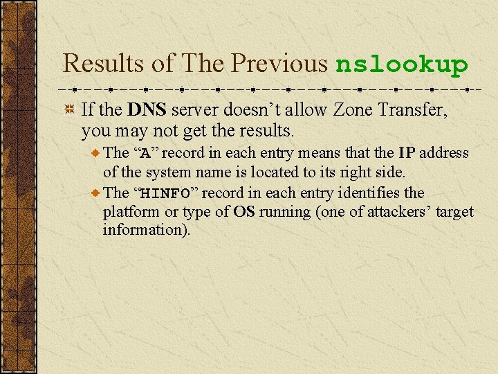 Results of The Previous nslookup If the DNS server doesn’t allow Zone Transfer, you