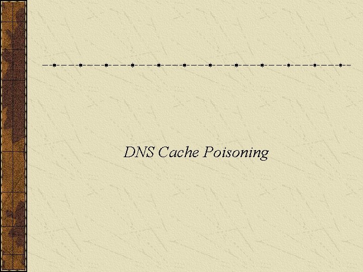 DNS Cache Poisoning 
