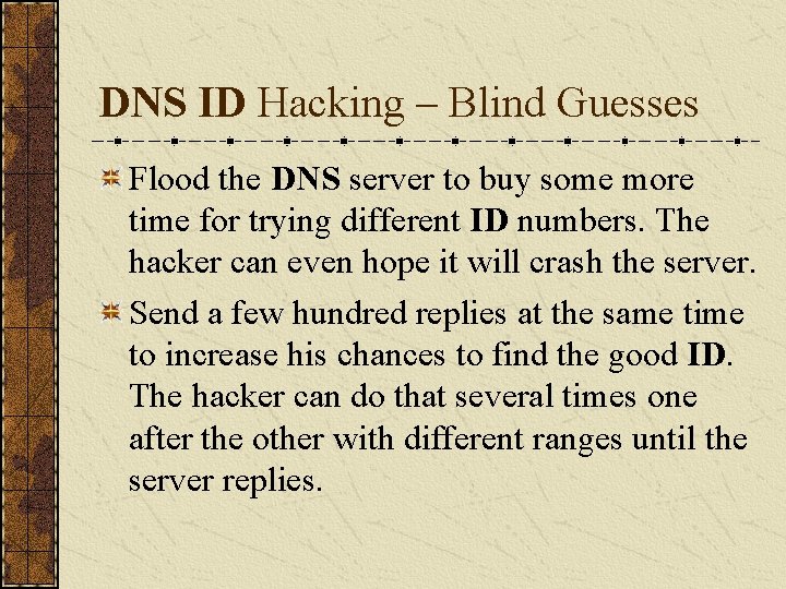 DNS ID Hacking – Blind Guesses Flood the DNS server to buy some more