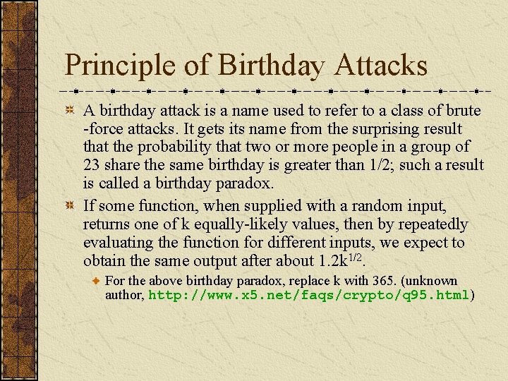 Principle of Birthday Attacks A birthday attack is a name used to refer to