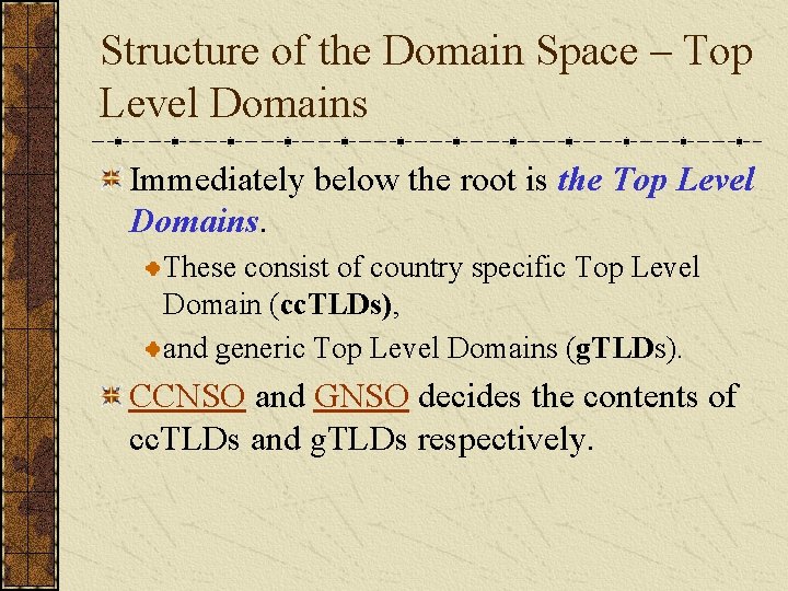 Structure of the Domain Space – Top Level Domains Immediately below the root is