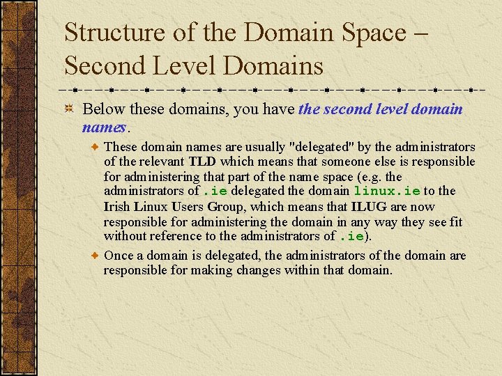 Structure of the Domain Space – Second Level Domains Below these domains, you have