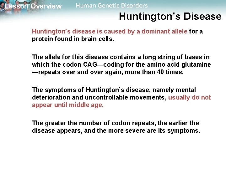 Lesson Overview Human Genetic Disorders Huntington’s Disease Huntington’s disease is caused by a dominant