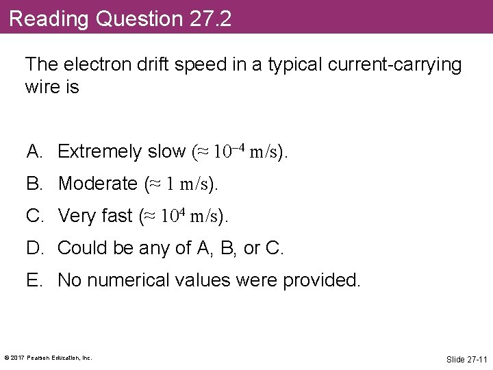 Reading Question 27. 2 The electron drift speed in a typical current-carrying wire is