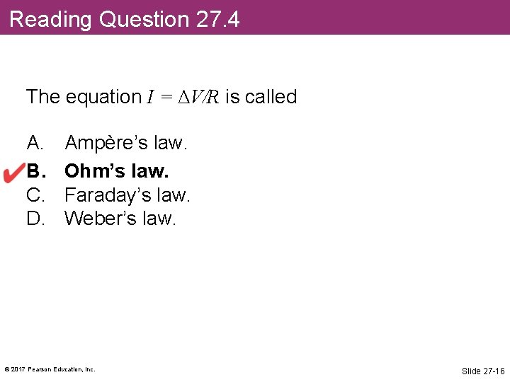 Reading Question 27. 4 The equation I = ΔV/R is called A. B. C.