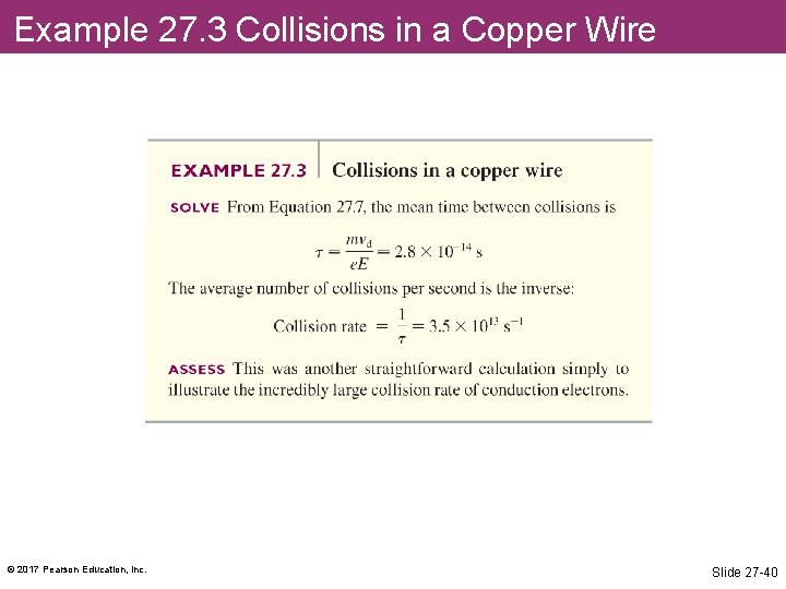 Example 27. 3 Collisions in a Copper Wire © 2017 Pearson Education, Inc. Slide