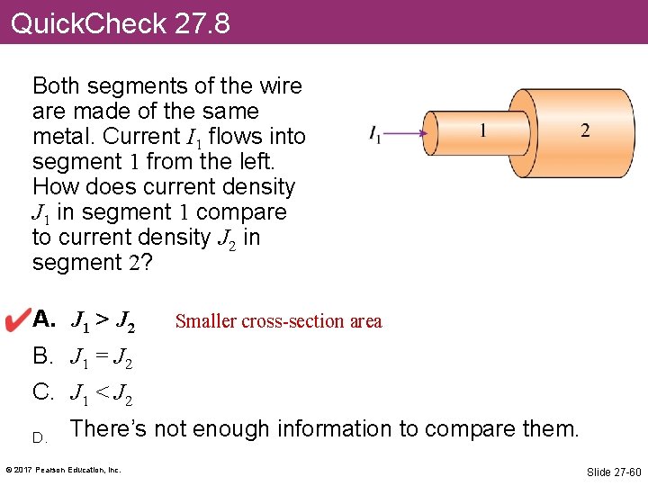 Quick. Check 27. 8 Both segments of the wire are made of the same