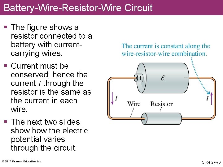 Battery-Wire-Resistor-Wire Circuit § The figure shows a resistor connected to a battery with currentcarrying