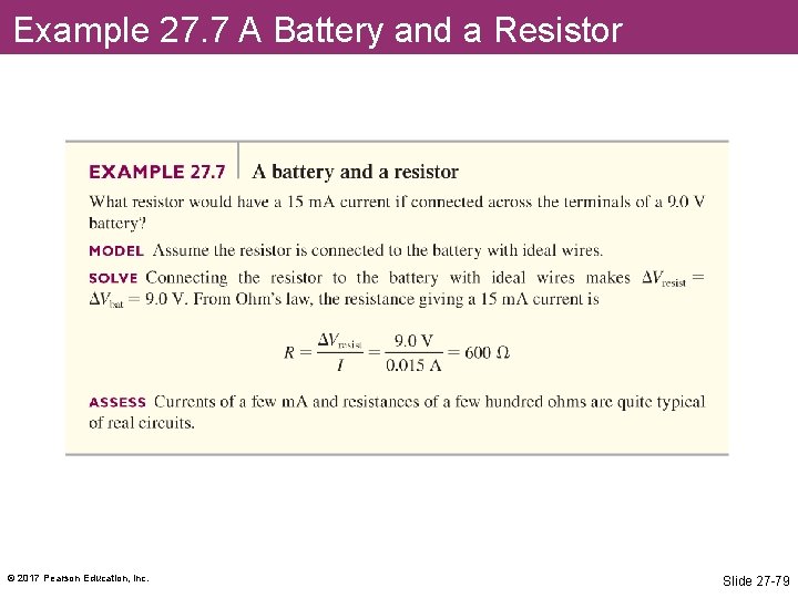 Example 27. 7 A Battery and a Resistor © 2017 Pearson Education, Inc. Slide