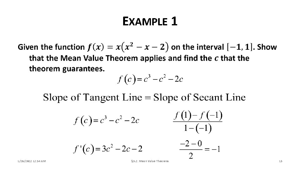 EXAMPLE 1 1/26/2022 12: 34 AM § 3. 2: Mean Value Theorem 13 EXAMPLE 1 1/26/2022 12: 34 AM § 3. 2: Mean Value Theorem 13
