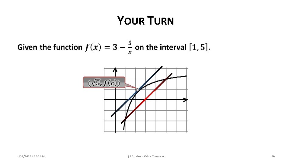 YOUR TURN 1/26/2022 12: 34 AM § 3. 2: Mean Value Theorem 26 YOUR TURN 1/26/2022 12: 34 AM § 3. 2: Mean Value Theorem 26