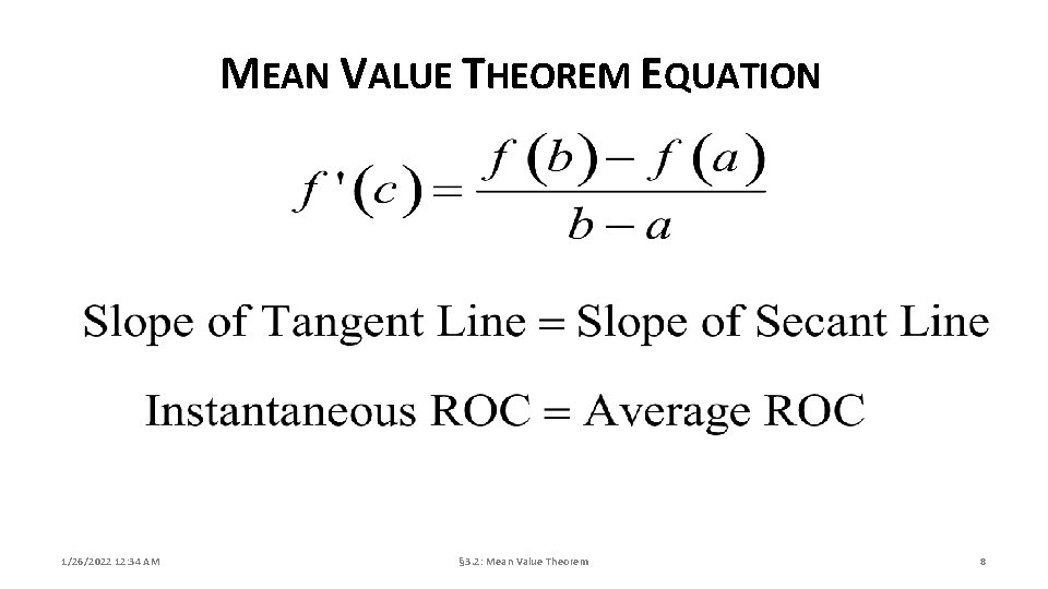 MEAN VALUE THEOREM EQUATION 1/26/2022 12: 34 AM § 3. 2: Mean Value Theorem MEAN VALUE THEOREM EQUATION 1/26/2022 12: 34 AM § 3. 2: Mean Value Theorem