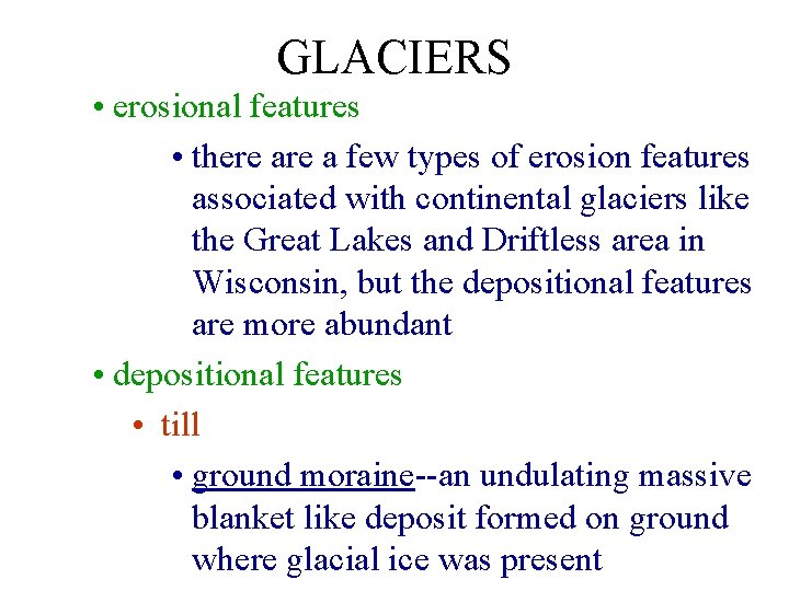 GLACIERS • erosional features • there a few types of erosion features associated with