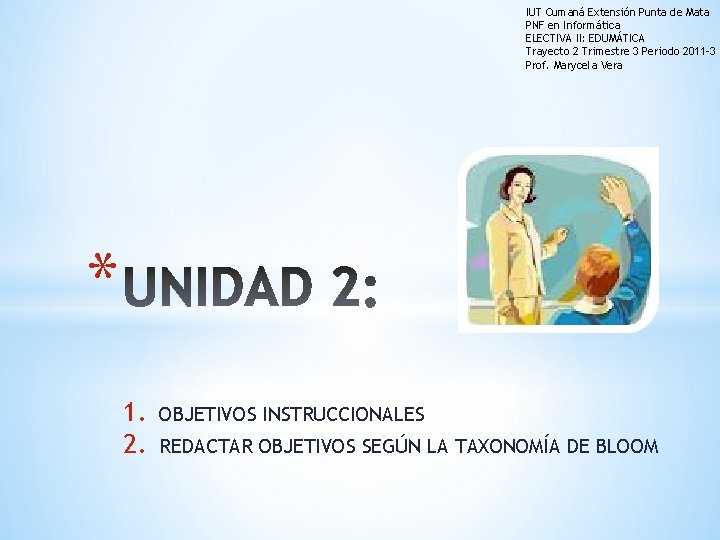 IUT Cumaná Extensión Punta de Mata PNF en Informática ELECTIVA II: EDUMÁTICA Trayecto 2