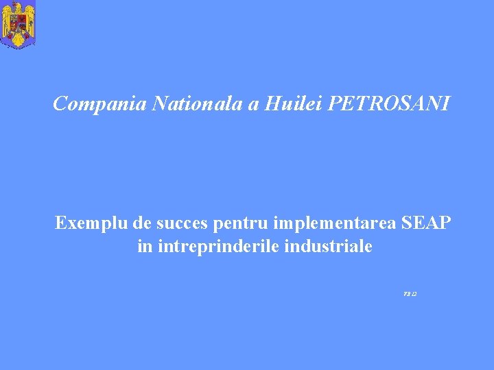 Compania Nationala a Huilei PETROSANI Exemplu de succes pentru implementarea SEAP in intreprinderile industriale