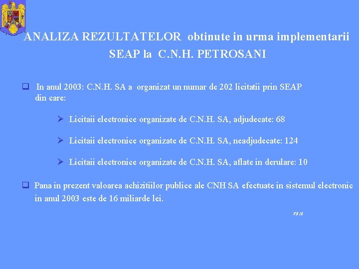 ANALIZA REZULTATELOR obtinute in urma implementarii SEAP la C. N. H. PETROSANI q In