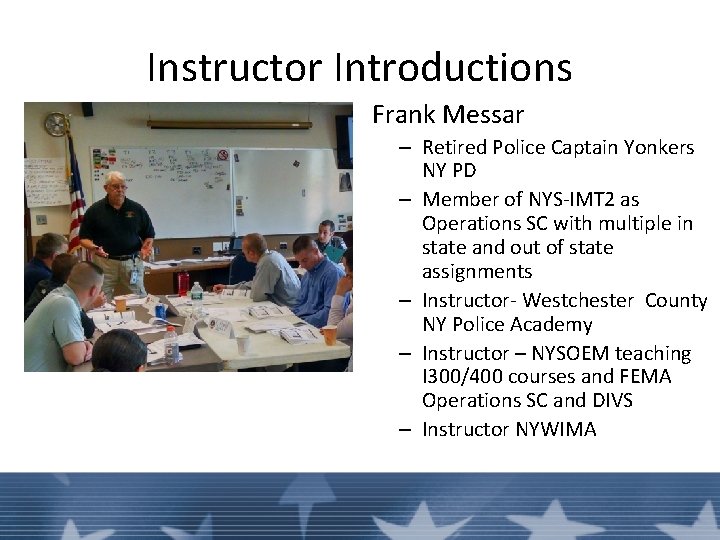 Instructor Introductions Frank Messar – Retired Police Captain Yonkers NY PD – Member of