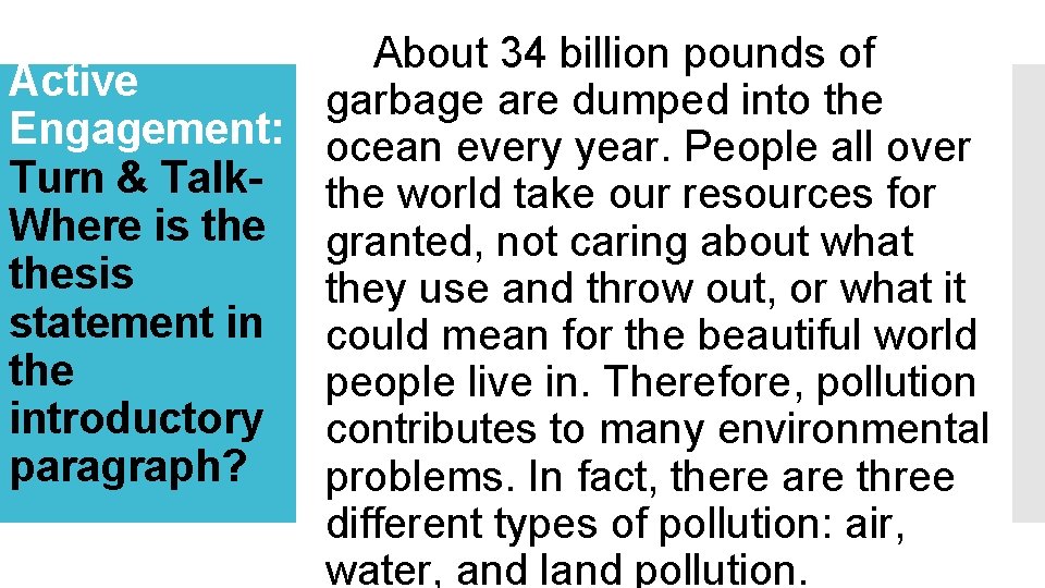 About 34 billion pounds of Active garbage are dumped into the Engagement: ocean every