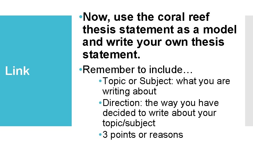  • Now, use the coral reef thesis statement as a model and write