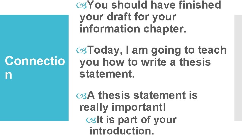  You should have finished your draft for your information chapter. Today, I am
