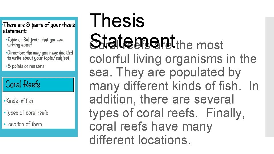 Thesis Statement Coral reefs are the most colorful living organisms in the sea. They