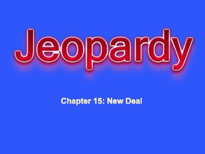 Chapter 15: New Deal 