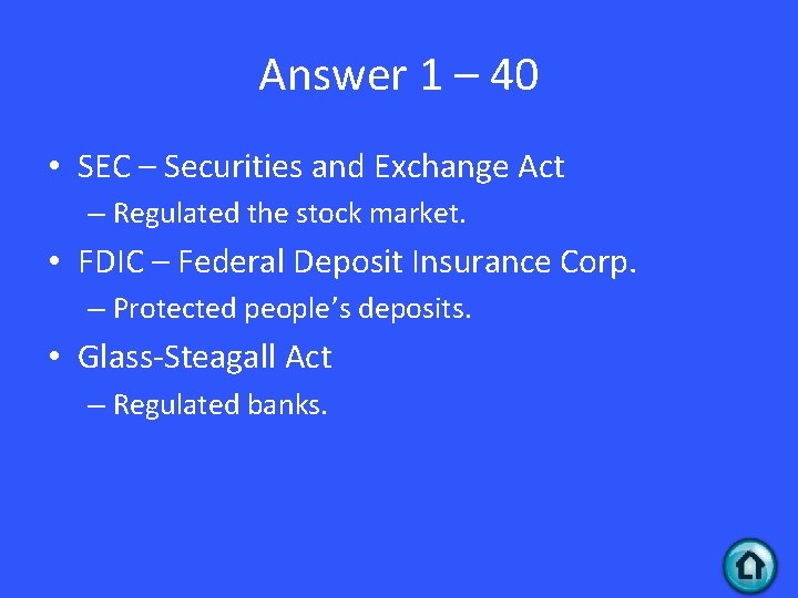 Answer 1 – 40 • SEC – Securities and Exchange Act – Regulated the