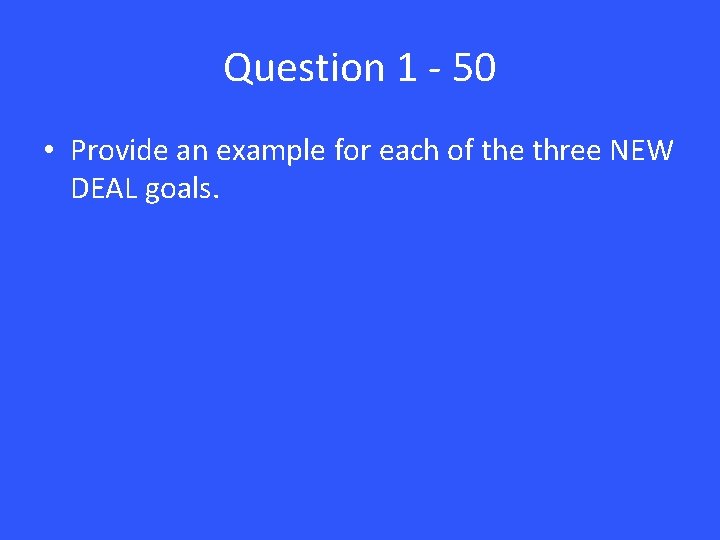 Question 1 - 50 • Provide an example for each of the three NEW
