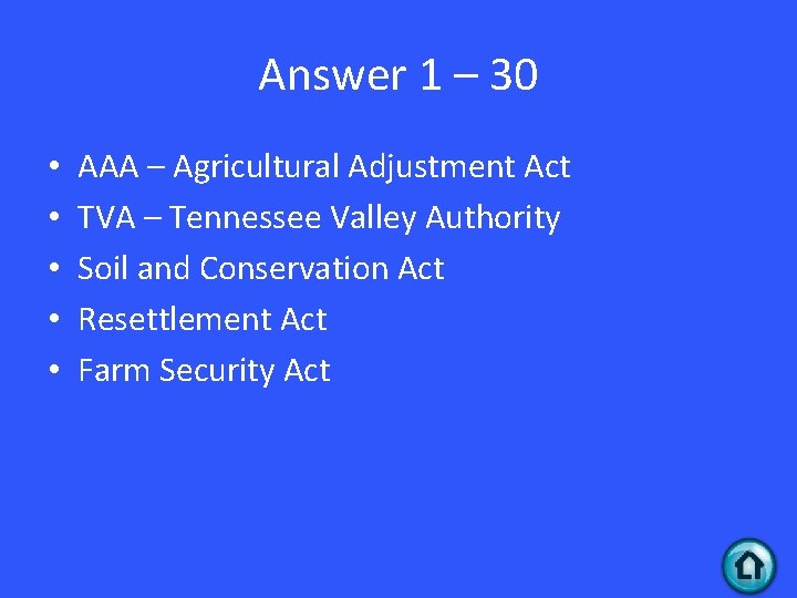 Answer 1 – 30 • • • AAA – Agricultural Adjustment Act TVA –