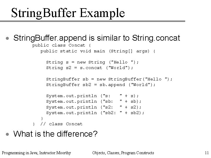 String. Buffer Example · String. Buffer. append is similar to String. concat public class