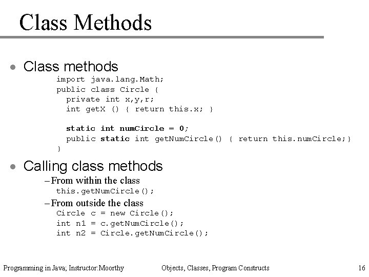 Class Methods · Class methods import java. lang. Math; public class Circle { private