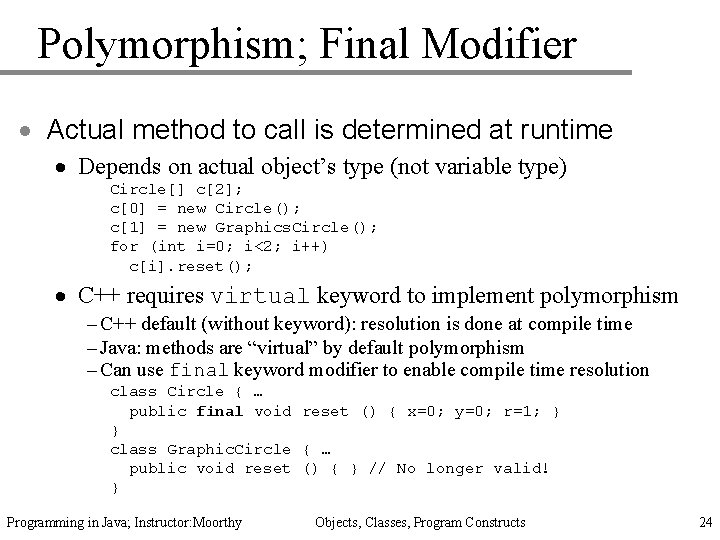 Polymorphism; Final Modifier · Actual method to call is determined at runtime · Depends