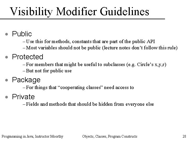 Visibility Modifier Guidelines · Public – Use this for methods, constants that are part