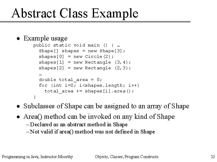 Abstract Class Example · Example usage public static void main () { … Shape[]