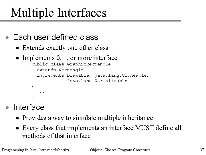 Multiple Interfaces · Each user defined class · Extends exactly one other class ·