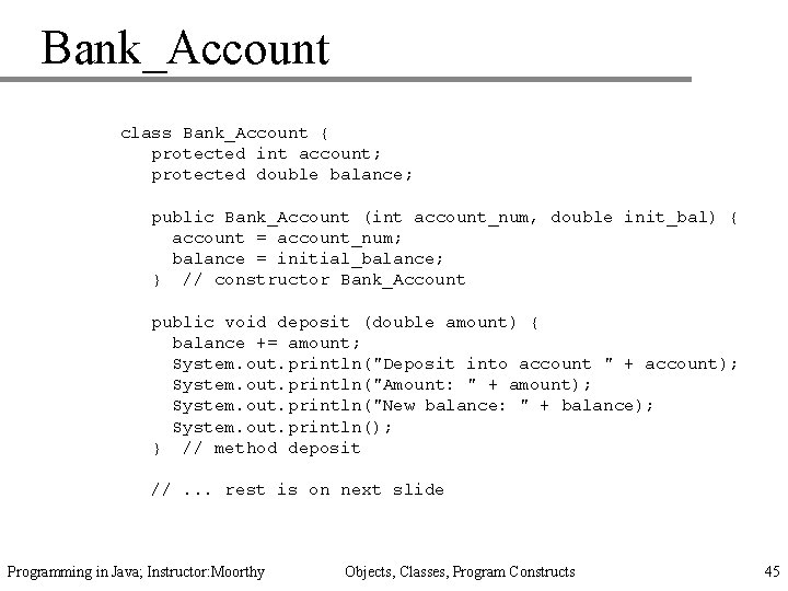 Bank_Account class Bank_Account { protected int account; protected double balance; public Bank_Account (int account_num,