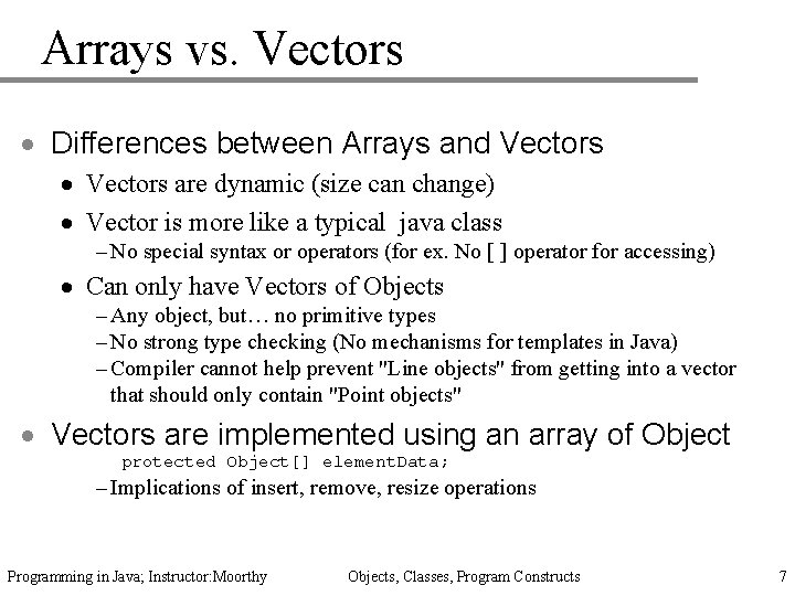 Arrays vs. Vectors · Differences between Arrays and Vectors · Vectors are dynamic (size