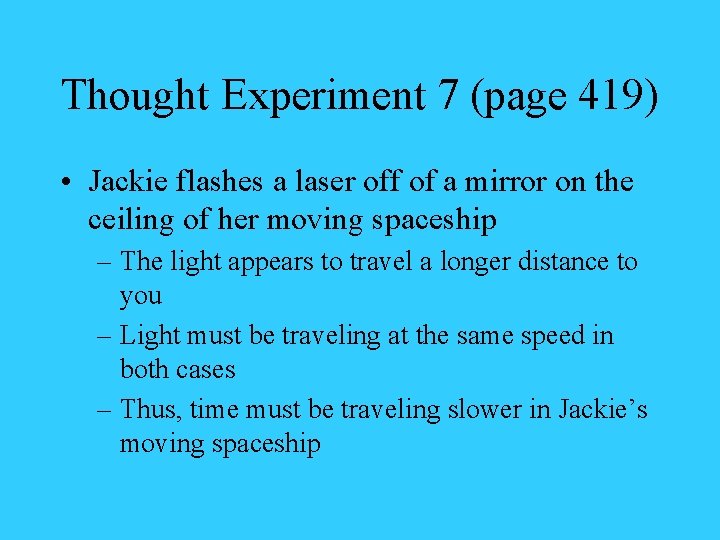 Thought Experiment 7 (page 419) • Jackie flashes a laser off of a mirror