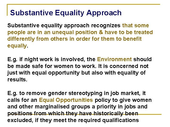 Substantive Equality Approach Substantive equality approach recognizes that some people are in an unequal Substantive Equality Approach Substantive equality approach recognizes that some people are in an unequal