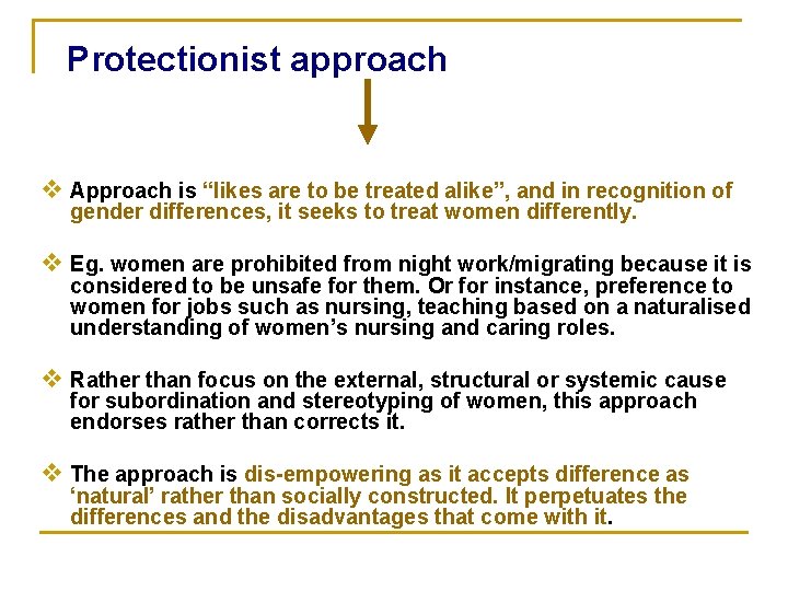 Protectionist approach v Approach is “likes are to be treated alike”, and in recognition Protectionist approach v Approach is “likes are to be treated alike”, and in recognition