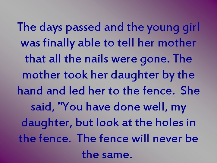 The days passed and the young girl was finally able to tell her mother