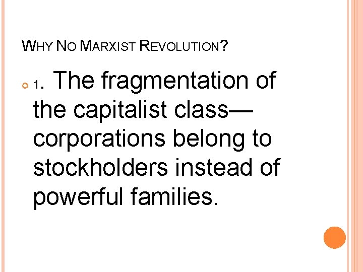 WHY NO MARXIST REVOLUTION? . The fragmentation of the capitalist class— corporations belong to