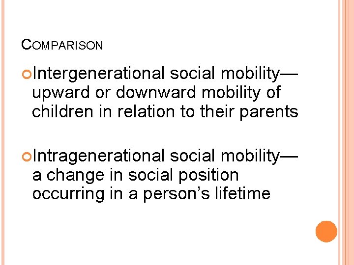 COMPARISON Intergenerational social mobility— upward or downward mobility of children in relation to their