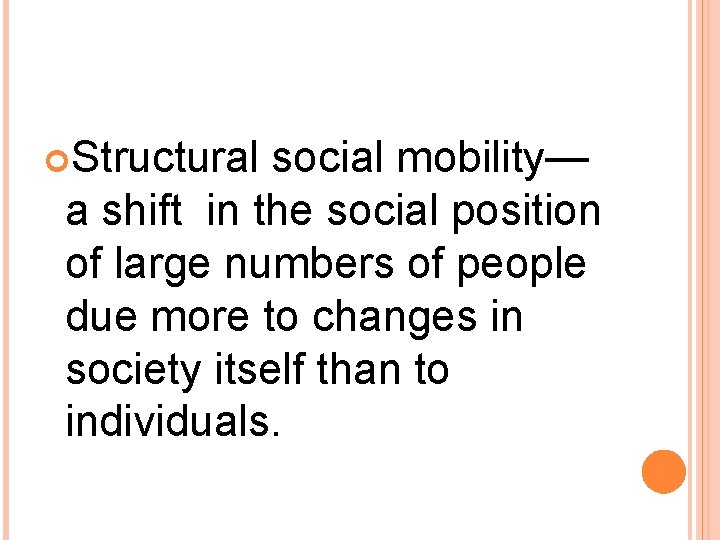  Structural social mobility— a shift in the social position of large numbers of