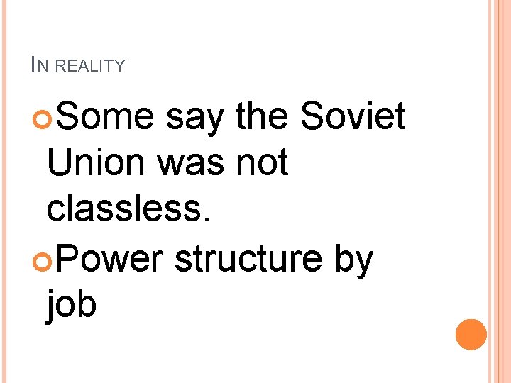 IN REALITY Some say the Soviet Union was not classless. Power structure by job