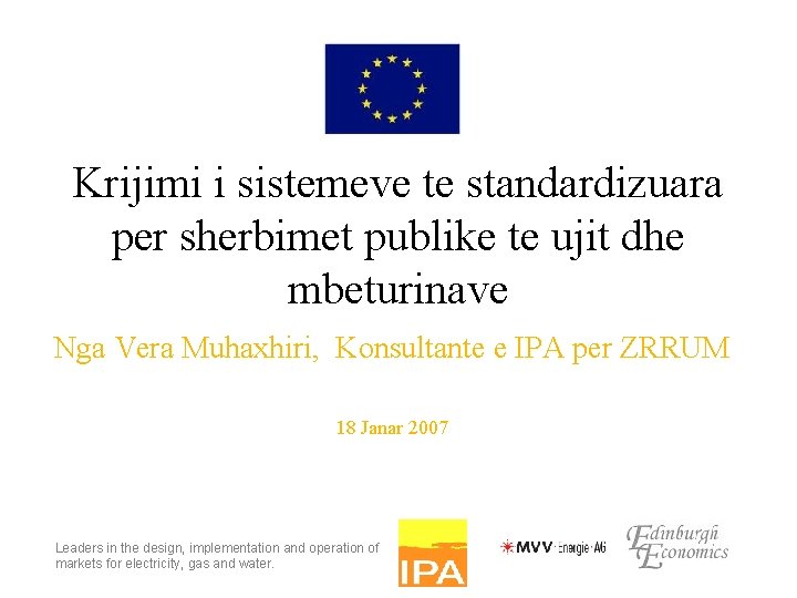 Krijimi i sistemeve te standardizuara per sherbimet publike te ujit dhe mbeturinave Nga Vera