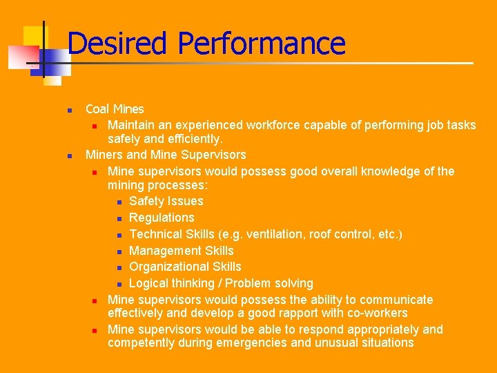Desired Performance n n Coal Mines n Maintain an experienced workforce capable of performing