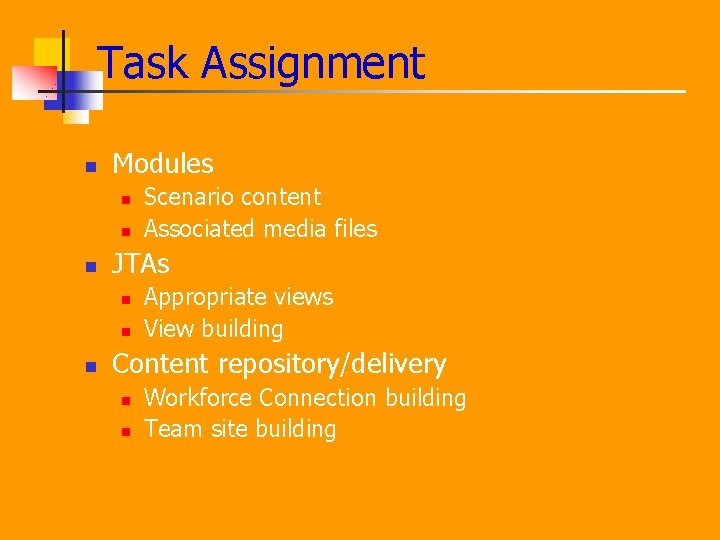 Task Assignment n Modules n n n JTAs n n n Scenario content Associated