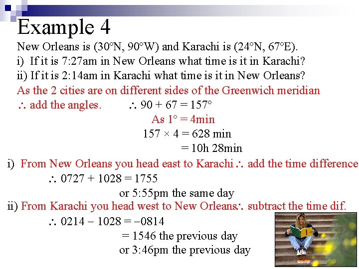 Example 4 New Orleans is (30ºN, 90ºW) and Karachi is (24ºN, 67ºE). i) If