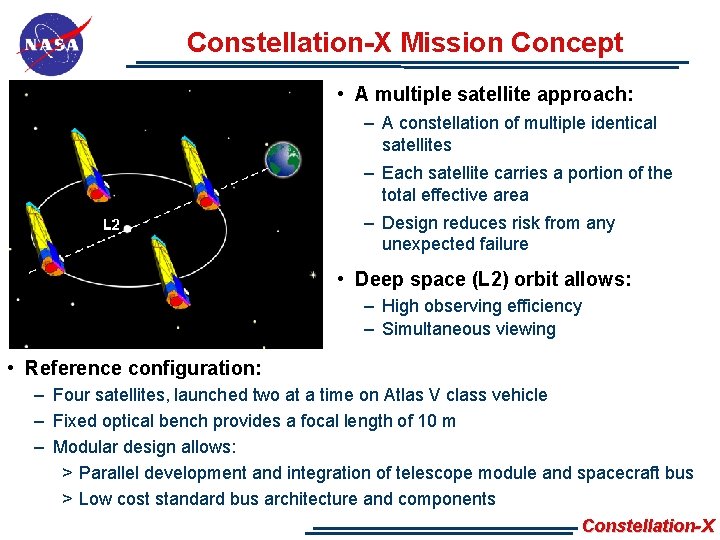 Constellation-X Mission Concept • A multiple satellite approach: – A constellation of multiple identical